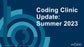 Coding Clinic Update: Summer 2023