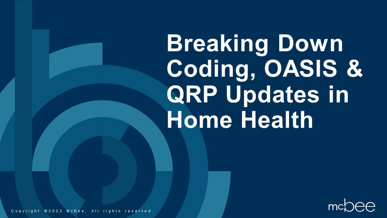 Breaking Down Coding, OASIS & QRP Updates in Home Health