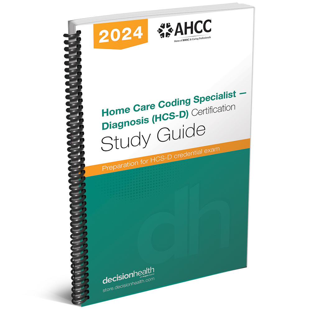 Home Care Coding Specialist: Diagnosis (HCS-D) ICD-10-CM Certification Study Guide, 2024