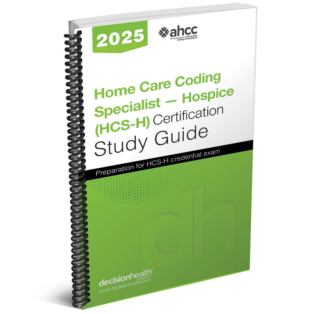 Home Care Coding Specialist: Hospice (HCS-H) Certification Study Guide, 2025
