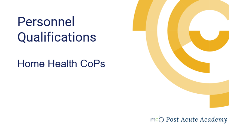 Home Health CoPs Personnel Qualifications