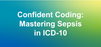Confident Coding: Mastering Sepsis in ICD-10