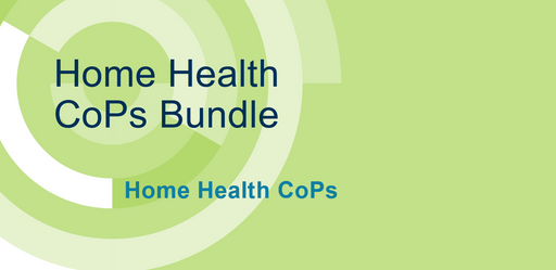 Home Health CoPs Bundle