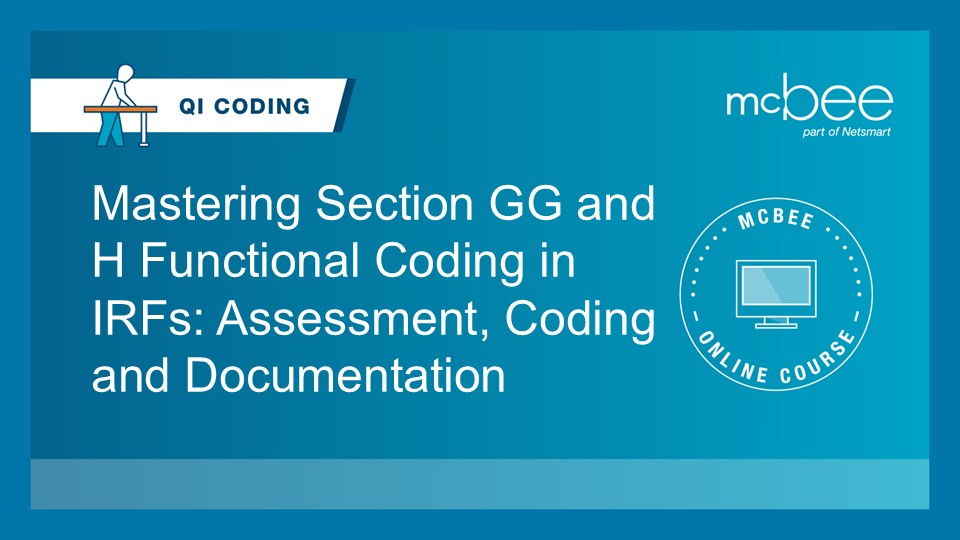 Mastering Section GG and H Functional Coding in IRFs: Assessment, Coding and Documentation