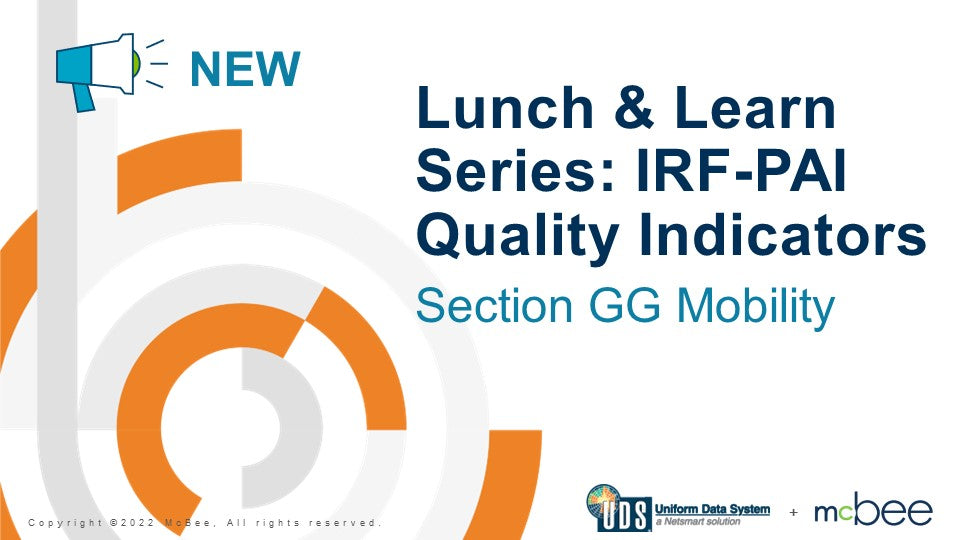 IRF: Lunch & Learn IRF-PAI Quality Indicators: Section GG Mobility