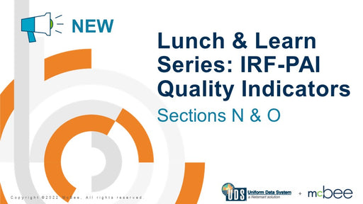 IRF: Lunch & Learn IRF-PAI Quality Indicators: Sections N & O