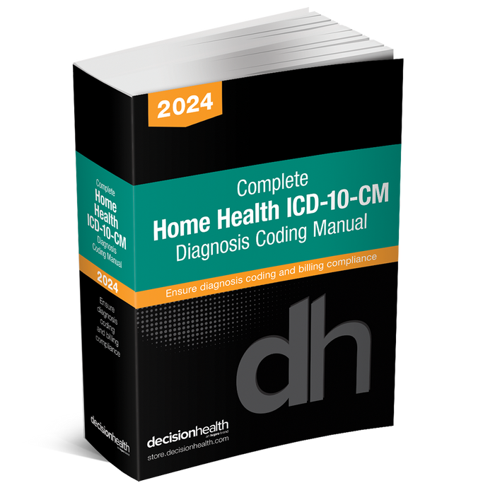 2024 Complete Home Health ICD-10-CM Diagnosis Coding Manual