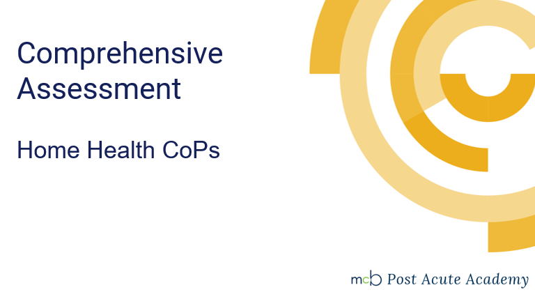Home Health CoPs Comprehensive Assessment