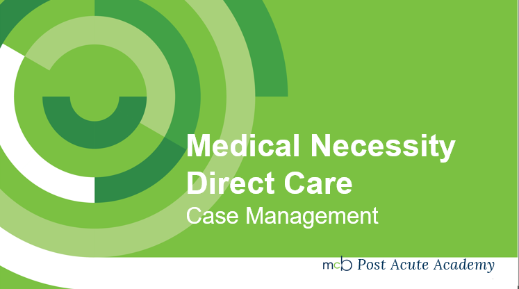 Medical Necessity Direct Care-Case Managment