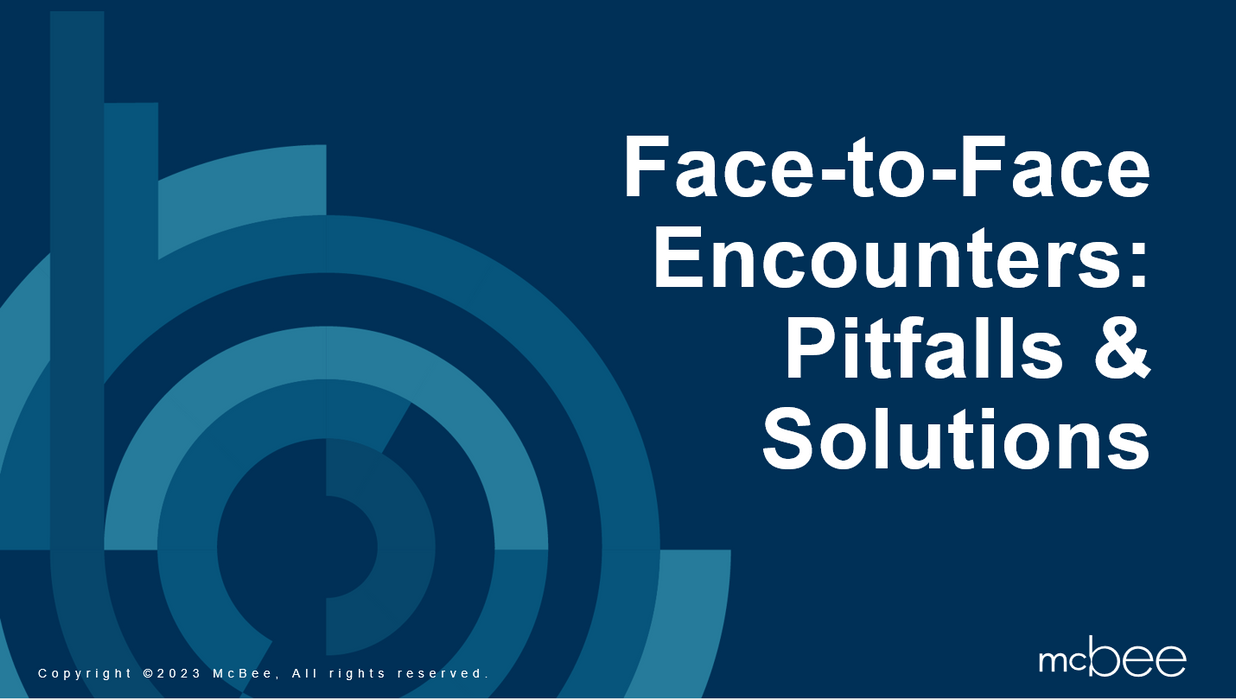 Face-to-Face Encounters: Pitfalls & Solutions