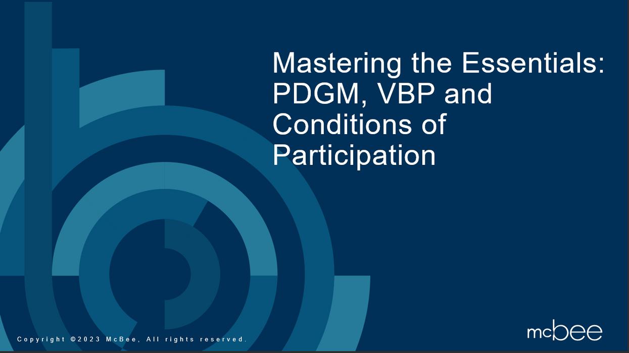 Mastering the Essentials: PDGM, VBP, and Conditions of Payment