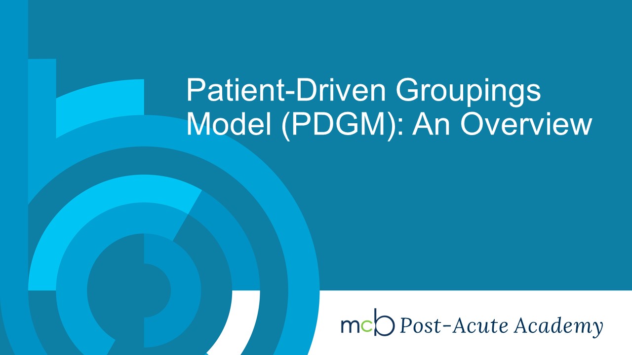 Overview: Patient-Driven Groupings Model (PDGM)