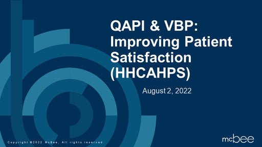 QAPI & VBP: Improving Patient Satisfaction (HHCAHPS)