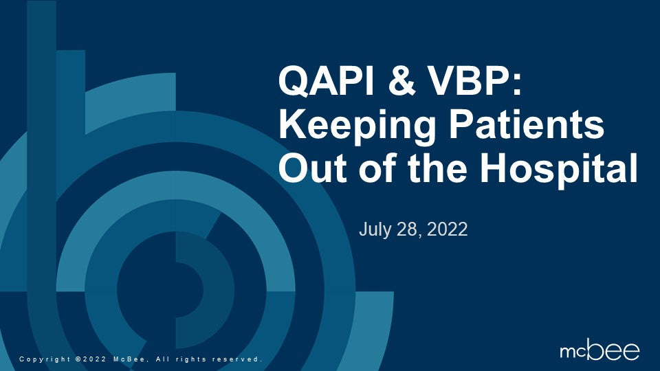 QAPI & VBP: Keeping Patients Out of the Hospital