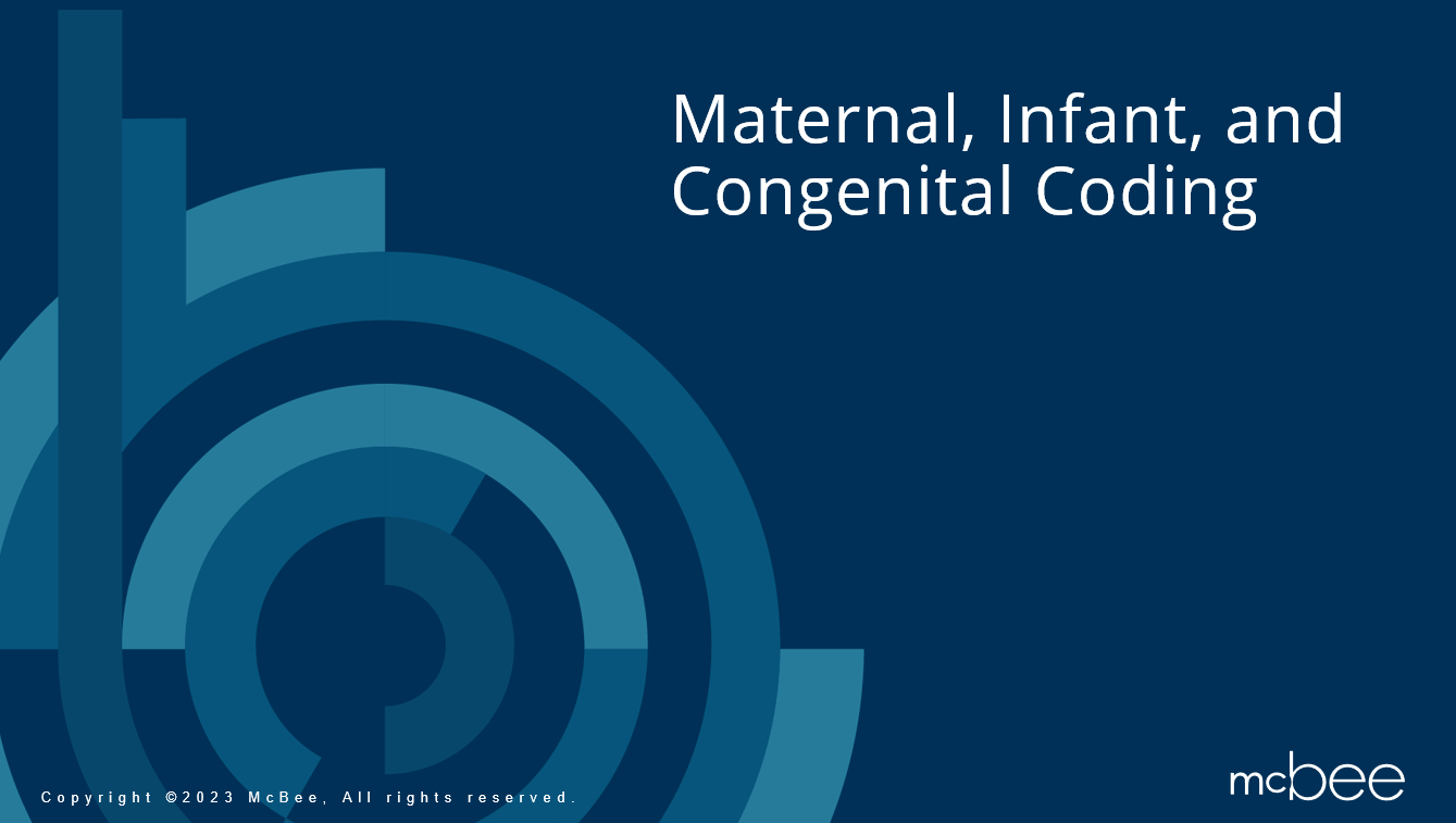 Maternal, Infant and Congenital Coding
