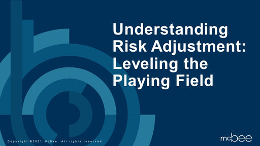 Understanding Risk Adjustment: Leveling the Playing Field