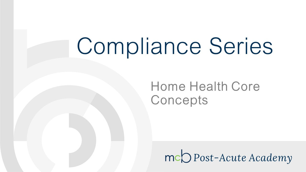 Home Health Core Concepts - Compliance Series