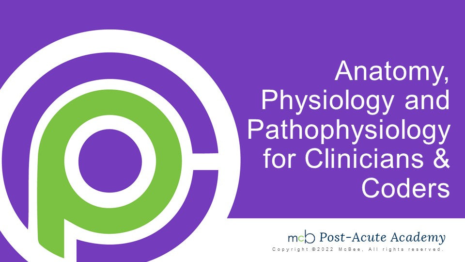 Anatomy, Physiology and Pathophysiology for Clinicians & Coders