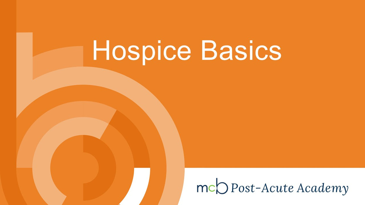 Hospice Basics - Regulatory and Coding Overview