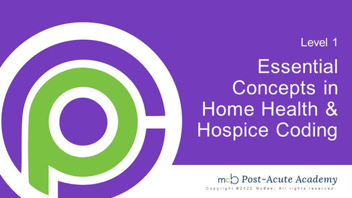 CodeProU | Level 1: Essential Concepts in Home Health & Hospice Coding