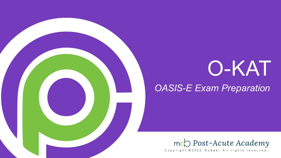 O-KAT: OASIS-E Exam Preparation